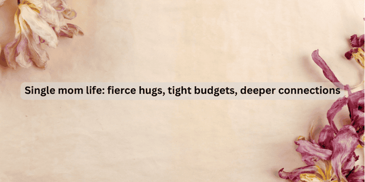 quote about hard work of single mom